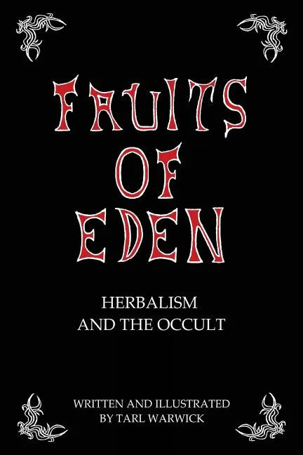 Fruits Of Eden: Herbalism And the Occult - Paperback