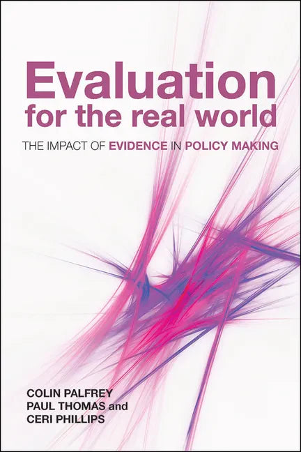 Evaluation for the Real World: The Impact of Evidence in Policy Making - Paperback