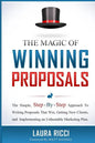 The Magic Of Winning Proposals: The Simple, Step-By-Step Approach To Writing Proposals That Win, Getting New Clients, and Implementing an Unbeatable M - Paperback