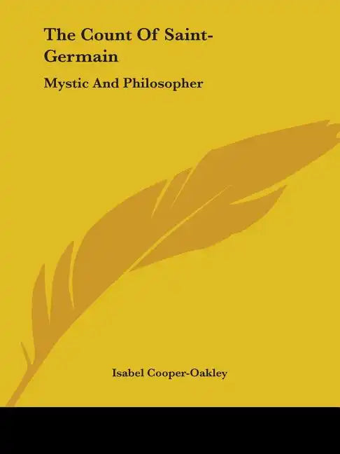 The Count Of Saint-Germain: Mystic And Philosopher - Paperback