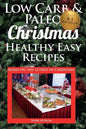 Low Carb & Paleo Christmas - Healthy Easy Recipes: Lowcarb and Paleo Recipes based on the 12 days of Christmas - Paperback