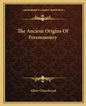 The Ancient Origins of Freemasonry - Paperback