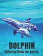 Dolphin Coloring Book for Adults: Dolphin Lovers for Boys & Girls Stress Relieving Designs for Adults Relaxation - Paperback