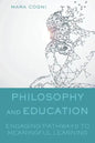 Philosophy and Education: Engaging Pathways to Meaningful Learning - Paperback