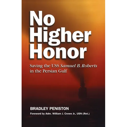 No Higher Honor: Saving the USS Samuel B. Roberts in the Persian Gulf - Paperback