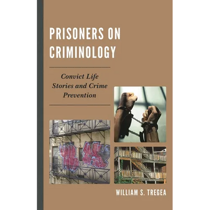 Prisoners on Criminology: Convict Life Stories and Crime Prevention - Paperback