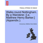Walks Round Nottingham. by a Wanderer. [I.E. Matthew Henry Barker.] (Appendix.). - Paperback