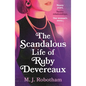 The Scandalous Life of Ruby Devereaux: A Brand-New for 2024 Evocative and Exhilarating Faux-Memoir That You Will Fall in Love with - Hardcover
