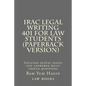 IRAC Legal Writing 401 For Law Students (Paperback version): Includes actual essays and answered multi choice questions - Paperback