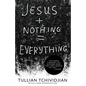 Jesus + Nothing = Everything - Paperback
