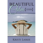 Beautiful Calm: {Overcoming Overwhelmed} - Paperback