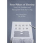 Four Pillars of Destiny Your Life Numbers and Hexagrams from the I Ching - Paperback