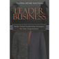 Leader Business: Battle-Tested Leadership Strategies For Any Organization - Paperback