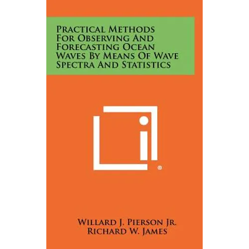 Practical Methods for Observing and Forecasting Ocean Waves by Means of Wave Spectra and Statistics - Hardcover
