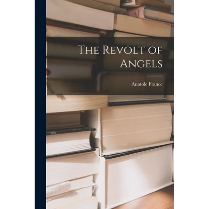 The Revolt of Angels - Paperback