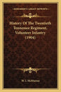 History Of The Twentieth Tennessee Regiment, Volunteer Infantry (1904) - Paperback