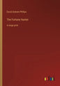 The Fortune Hunter: in large print - Paperback