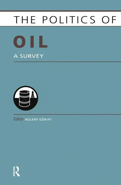 Politics of Oil: A Survey - Paperback