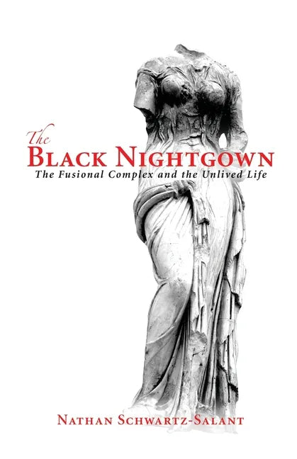 The Black Nightgown: The Fusional Complex and the Unlived Life - Paperback