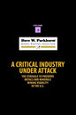 A Critical Industry Under Attack: The Struggle to Preserve Metals and Minerals Mining Viability in the U.S. - Paperback