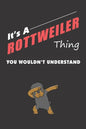 It's A ROTTWEILER Thing: You Wouldn't Understand - Paperback