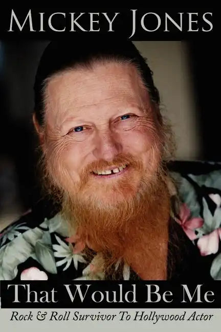 That Would Be Me: Rock & Roll Survivor To Hollywood Actor - Paperback