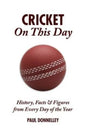 Cricket on This Day: History, Facts & Figures from Every Day of the Year - Hardcover