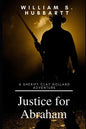 Justice for Abraham: A Sheriff Clay Holland Adventure - Paperback
