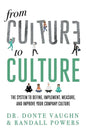 From CULTURE to CULTURE: The System to Define, Implement, Measure, and Improve Your Company Culture - Paperback