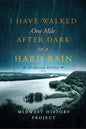 I Have Walked One Mile After Dark in a Hard Rain - Paperback