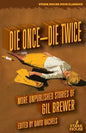 Die Once-Die Twice: More Unpublished Stories - Paperback