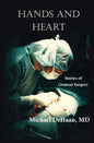 Hands and Heart: Stories of General Surgery - Paperback