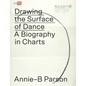 Drawing the Surface of Dance: A Biography in Charts - Paperback