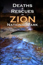 Deaths and Rescues in Zion National Park: (2nd Edition) - Paperback