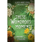 These Wondrous Moments - Paperback
