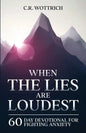 When the Lies are Loudest: 60 Day Devotional for Fighting Anxiety - Paperback