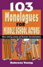 103 Monologues for Middle School Actors - Paperback