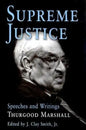 Supreme Justice: Speeches and Writings: Thurgood Marshall - Hardcover