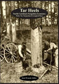 Tar Heels: North Carolina's Forgotton Economy: Pitch, Tar, Turpentine & Longleaf Pines - Paperback