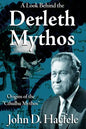 A Look Behind the Derleth Mythos: Origins of the Cthulhu Mythos - Paperback