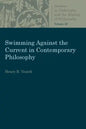 Swimming Against the Current in Contemporary Philosophy - Paperback