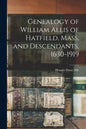 Genealogy of William Allis of Hatfield, Mass. and Descendants, 1630-1919 - Paperback