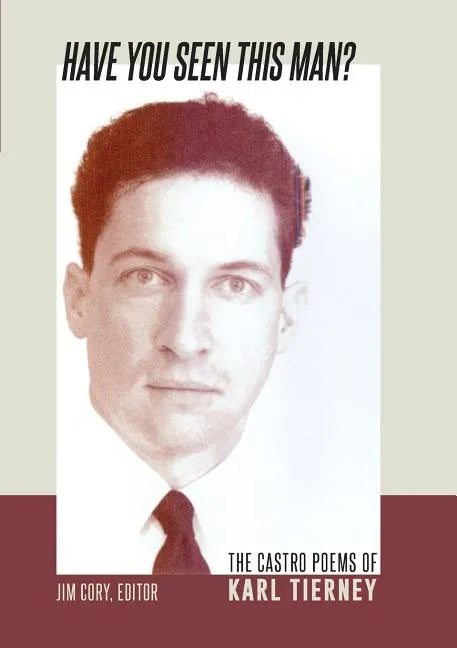 Have You Seen This Man?: The Castro Poems of Karl Tierney - Paperback