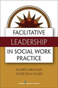 Facilitative Leadership in Social Work Practice - Paperback