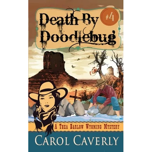 Death by Doodlebug (A Thea Barlow Wyoming Mystery, Book Four) - Paperback