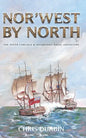 Nor'west by North: The Tenth Carlisle & Holbrooke Naval Adventure - Paperback