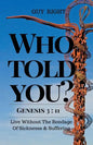 Who Told You That You Are Naked? Genesis 3: 11: Live Without the Bondage of Sickness and Suffering - Paperback