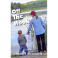 Off the Hook: Off-Beat Reporter's Tales from Michigan's Upper Peninsula (U.P.) - Hardcover