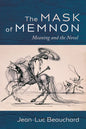 The Mask of Memnon: Meaning and the Novel - Paperback