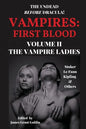 Vampires First Blood Volume II: The Vampire Ladies - Paperback